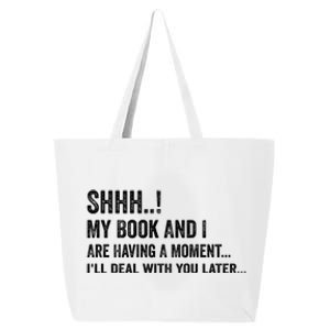 Shhh My Book And I Are Having A Mot Book Lovers Day Gift 25L Jumbo Tote