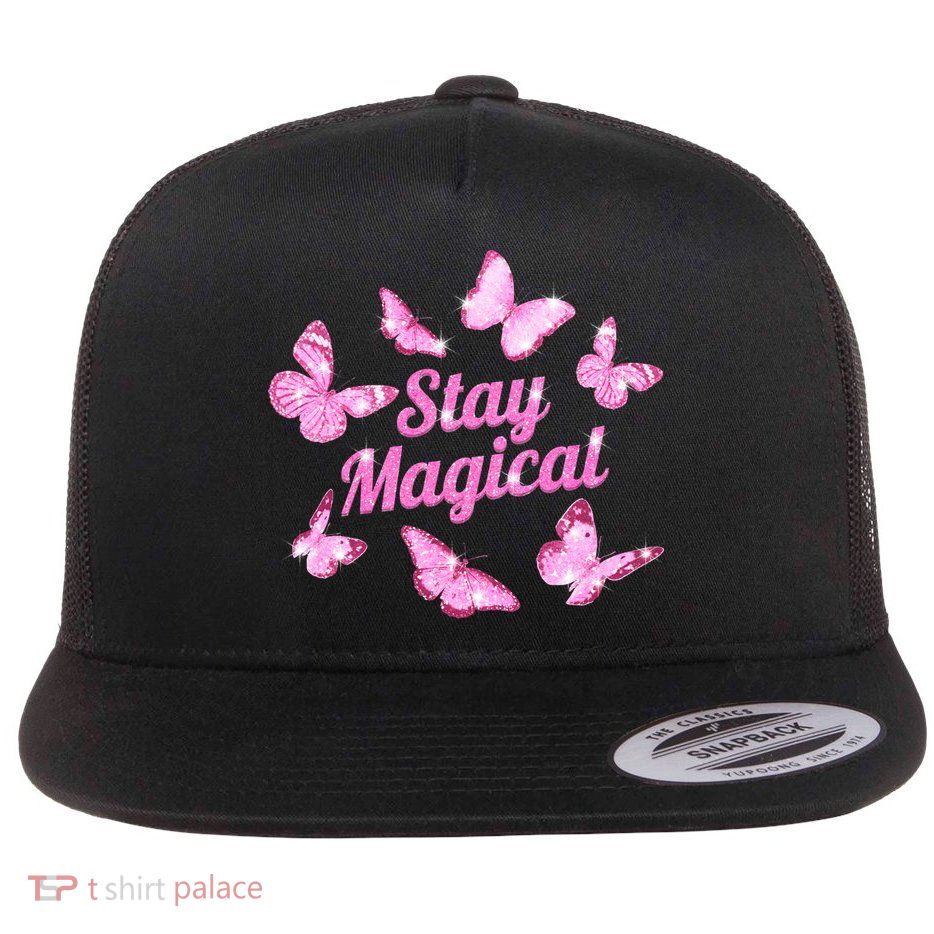 Stay Magical Butterfly Cute Gift Flatbill Hat