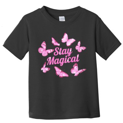 Stay Magical Butterfly Cute Gift Toddler T-Shirt