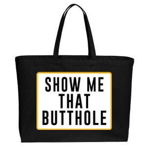 Show Me Butthole Funny Cotton Canvas Jumbo Tote