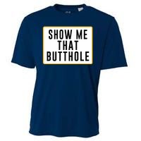 Show Me Butthole Funny Cooling Performance Crew T-Shirt