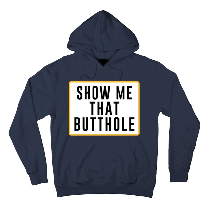 Show Me Butthole Funny Hoodie