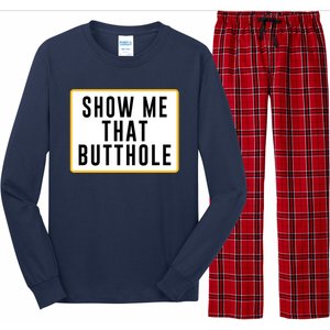 Show Me Butthole Funny Long Sleeve Pajama Set