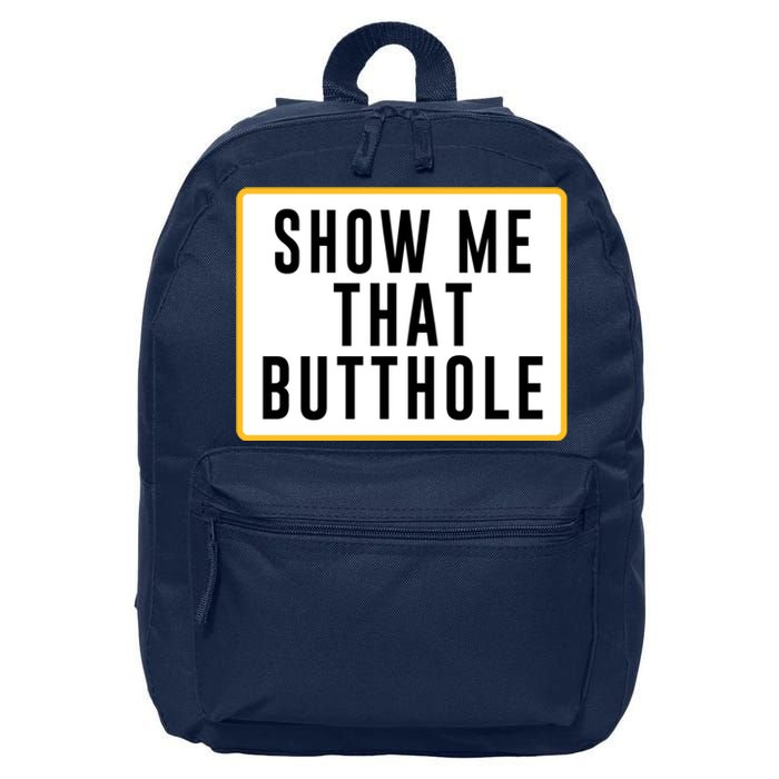 Show Me Butthole Funny 16 in Basic Backpack