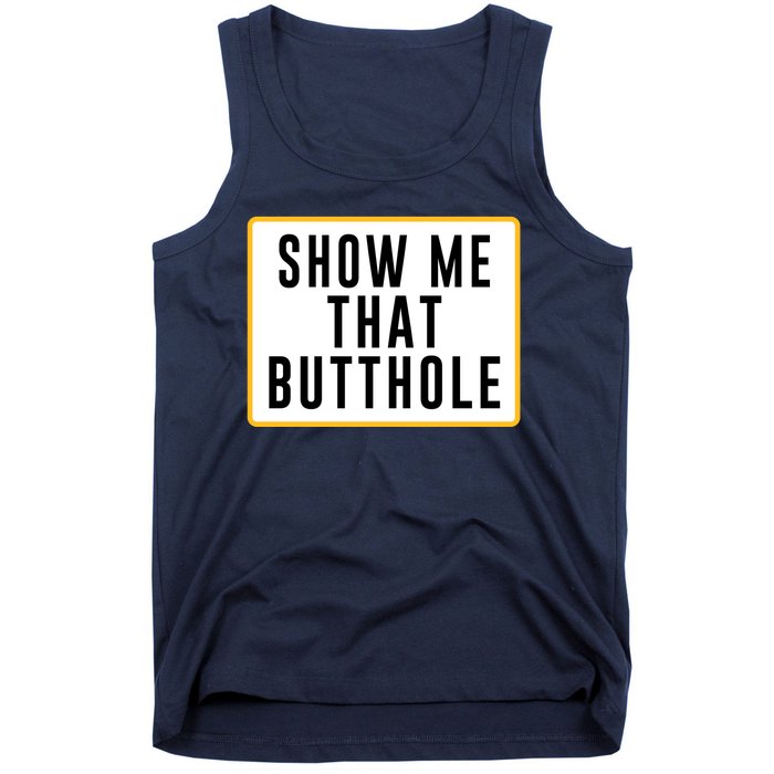 Show Me Butthole Funny Tank Top