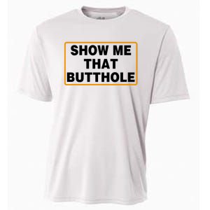 Show Me Butthole Funny Cooling Performance Crew T-Shirt