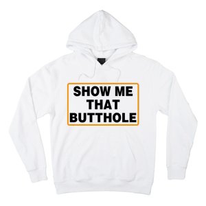 Show Me Butthole Funny Hoodie