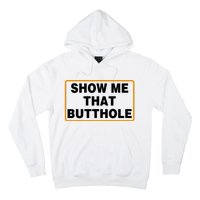 Show Me Butthole Funny Hoodie