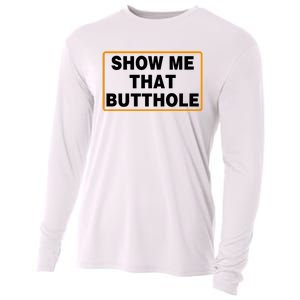 Show Me Butthole Funny Cooling Performance Long Sleeve Crew