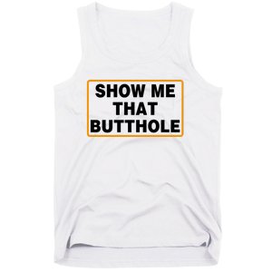 Show Me Butthole Funny Tank Top