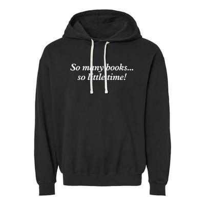 So Many Books Little Time Loves To Read Books Bookworm Garment-Dyed Fleece Hoodie