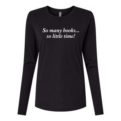 So Many Books Little Time Loves To Read Books Bookworm Womens Cotton Relaxed Long Sleeve T-Shirt