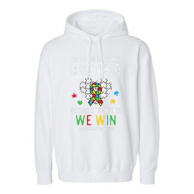 Supporting My Brother Together We Win Autism Aware Puzzle Garment-Dyed Fleece Hoodie