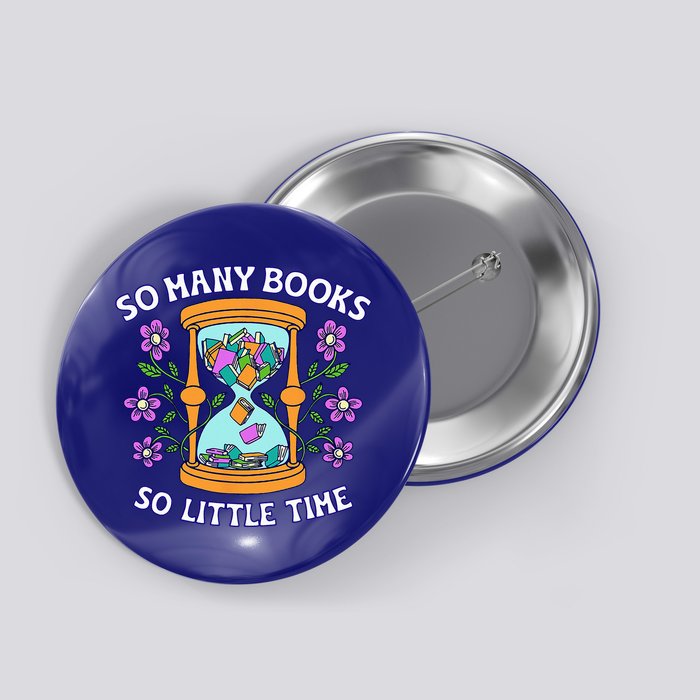 So Many Books Little Time Book With Flower Read Book Lovers Button