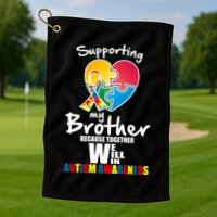 Supporting My Brother Together We Will Win Golf Towel
