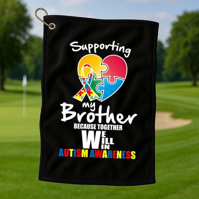 Supporting My Brother Together We Will Win Golf Towel