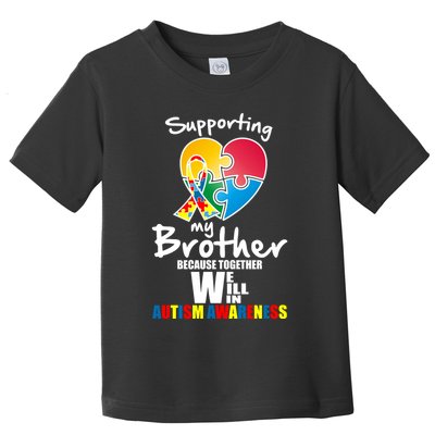Supporting My Brother Together We Will Win Toddler T-Shirt