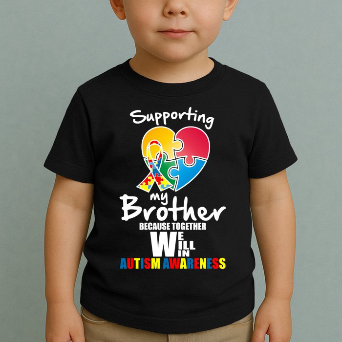 Supporting My Brother Together We Will Win Toddler T-Shirt