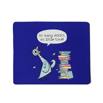 So Many Books And So Little Time Pigeon Library Mousepad