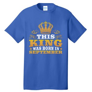 September Month Birthday Design Born In September Gift Tall T-Shirt