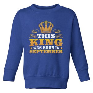 September Month Birthday Design Born In September Gift Toddler Sweatshirt