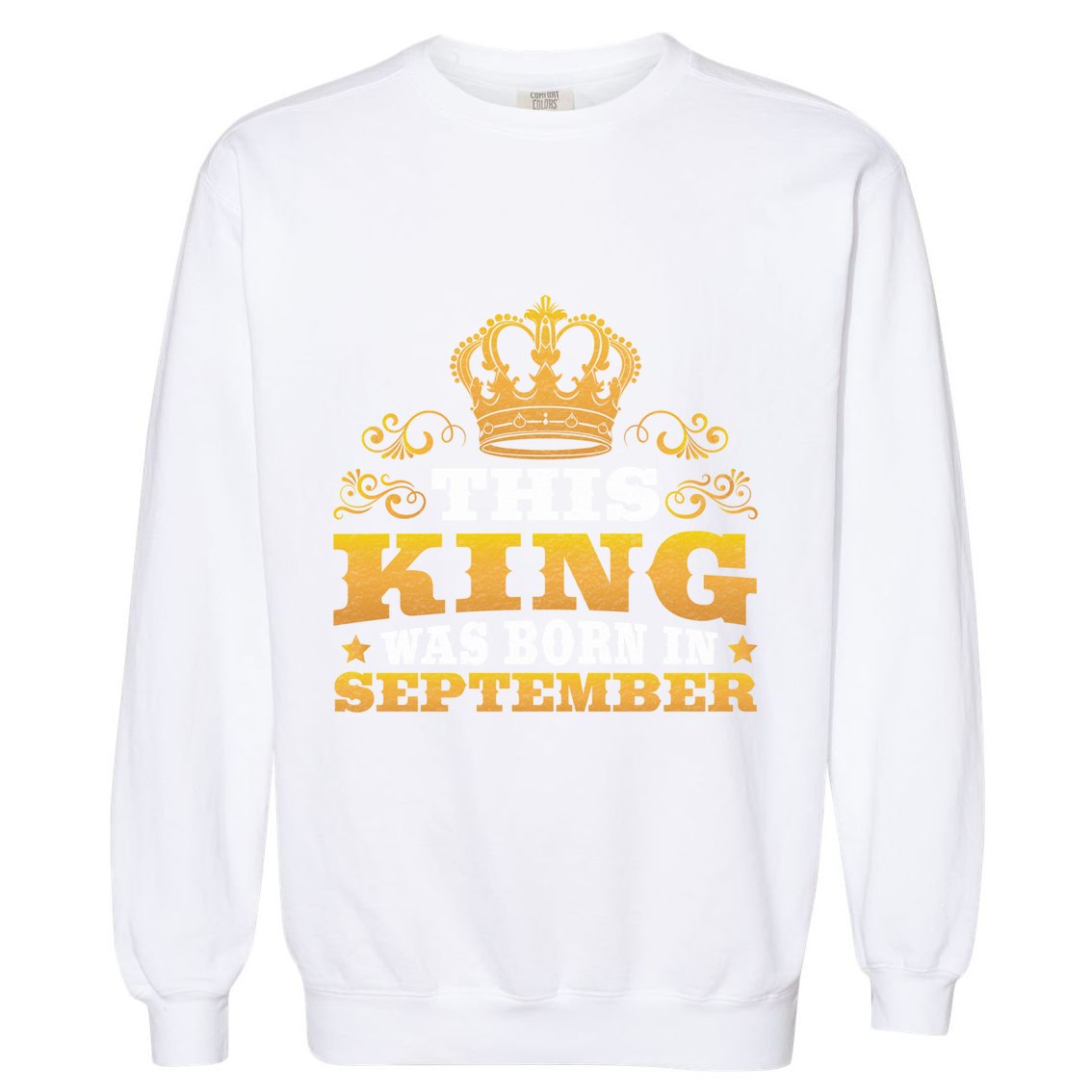 September Month Birthday Design Born In September Gift Garment-Dyed Sweatshirt