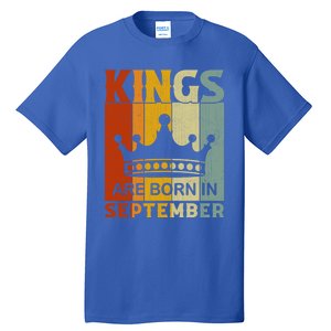 September Month Bday Party Kings Are Born In September Great Gift Tall T-Shirt