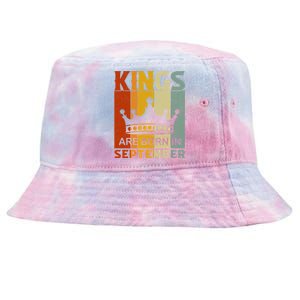 September Month Bday Party Kings Are Born In September Great Gift Tie-Dyed Bucket Hat