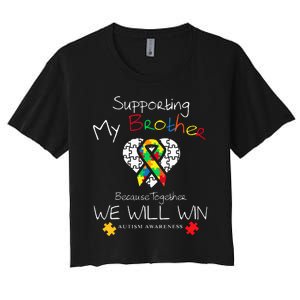 Supporting My Brother Inspirational Autism Awareness Gift Women's Crop Top Tee