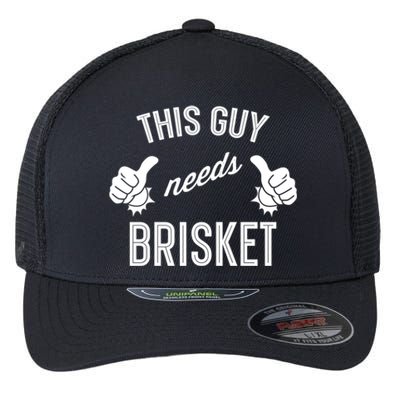 Smoking Meat Barbecue Lover This Guy Needs Brisket Cute Gift Flexfit Unipanel Trucker Cap