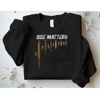 Size Matters Bullets Sweatshirt