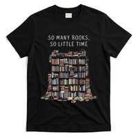 So Many Books But So Little Time For Readers Book Design T-Shirt