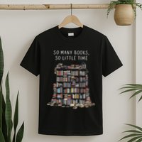 So Many Books But So Little Time For Readers Book Design T-Shirt