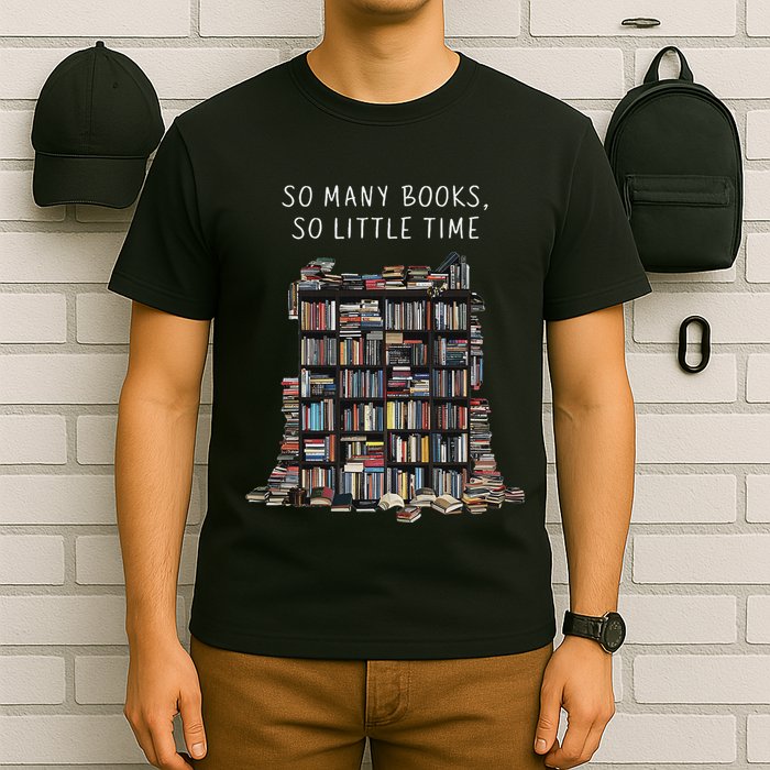 So Many Books But So Little Time For Readers Book Design T-Shirt