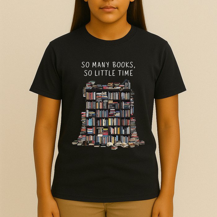 So Many Books But So Little Time For Readers Book Design T-Shirt