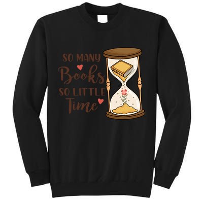 So Many Books So Little Time Gift For Reading Books Tall Sweatshirt