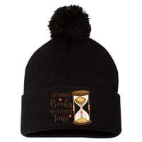 So Many Books So Little Time Gift For Reading Books Pom Pom 12in Knit Beanie