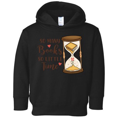 So Many Books So Little Time Gift For Reading Books Toddler Hoodie