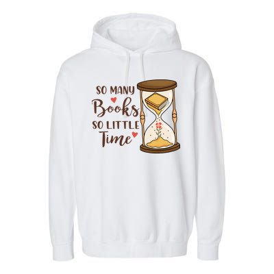 So Many Books So Little Time Gift For Reading Books Garment-Dyed Fleece Hoodie