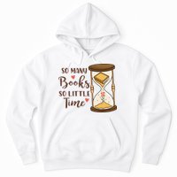 So Many Books So Little Time Gift For Reading Books Hoodie