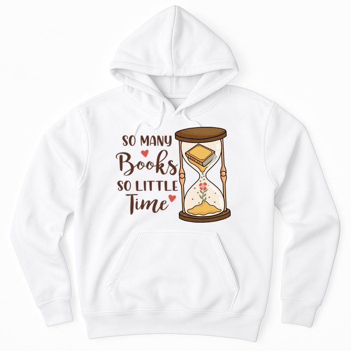 So Many Books So Little Time Gift For Reading Books Hoodie