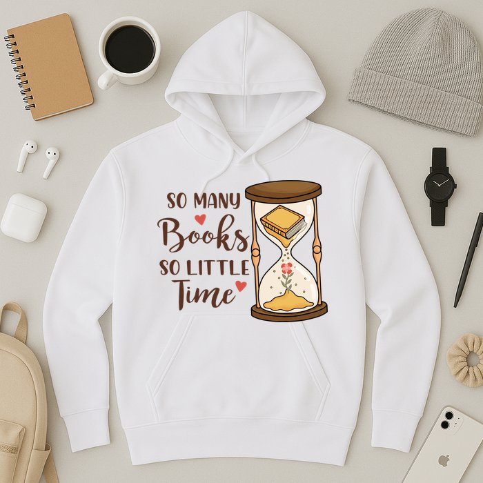 So Many Books So Little Time Gift For Reading Books Hoodie