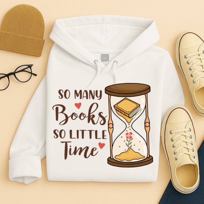 So Many Books So Little Time Gift For Reading Books Hoodie