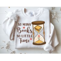 So Many Books So Little Time Gift For Reading Books Sweatshirt