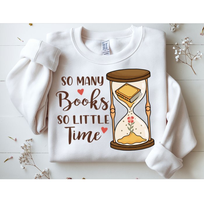 So Many Books So Little Time Gift For Reading Books Sweatshirt