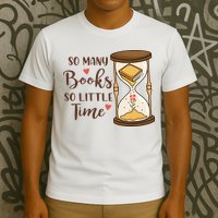 So Many Books So Little Time Gift For Reading Books T-Shirt