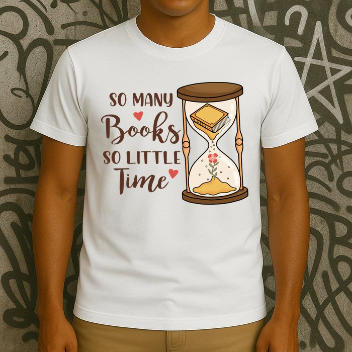 So Many Books So Little Time Gift For Reading Books T-Shirt