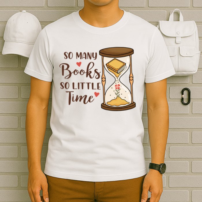 So Many Books So Little Time Gift For Reading Books T-Shirt