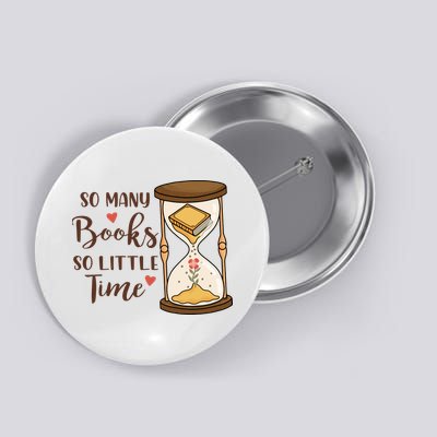 So Many Books So Little Time Gift For Reading Books Button