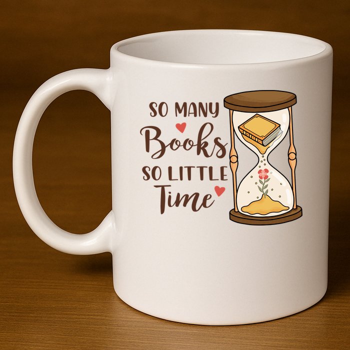 So Many Books So Little Time Gift For Reading Books 11oz C Handle Ceramic Mug